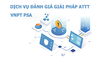 Dịch vụ Đánh giá an toàn thông tin VNPT (VNPT PSA)